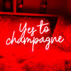 Yes to Champagne LED neon sign