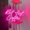 But first Coffee neon sign
