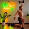 DON'T QUIT Gym Neon Sign