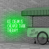 Ice Cream Is Cheaper Than Therapy LED neon quote sign