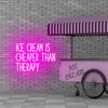 Ice Cream Is Cheaper Than Therapy LED neon quote sign