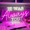 It was always you neon signs