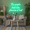 The People Look Like Flowers at Last LED Quote Sign