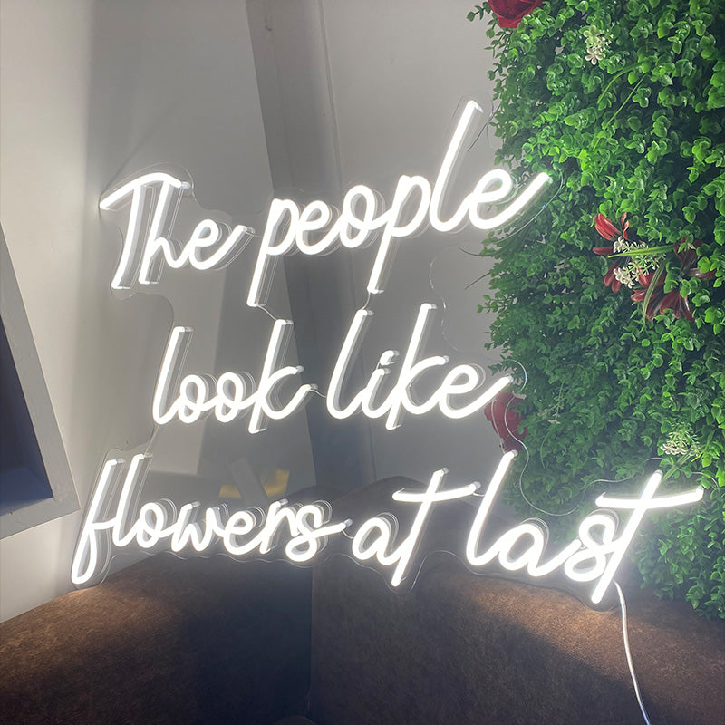 The People Look Like Flowers at Last LED Quote Sign