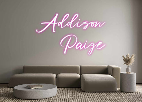 Custom neon sign Addison
Paige