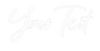 Custom neon sign Your Text