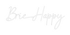 Custom neon sign Brie Happy