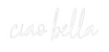Custom neon sign ciao bella