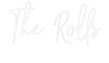 Custom neon sign The Rolls