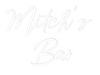 Custom neon sign Mitch’s 
Bar