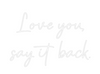 Custom neon sign Love you,
sa...
