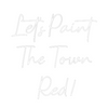 Custom neon sign Let's Paint ...