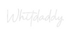 Custom neon sign Whitdaddy