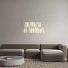 Custom neon sign In Praise 
o...