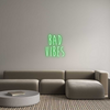 Custom neon sign Bad
Vibes