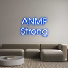 Custom neon sign ANMF
Strong