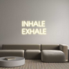 Custom neon sign INHALE 
EXHALE