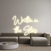 Custom neon sign Written in 
...