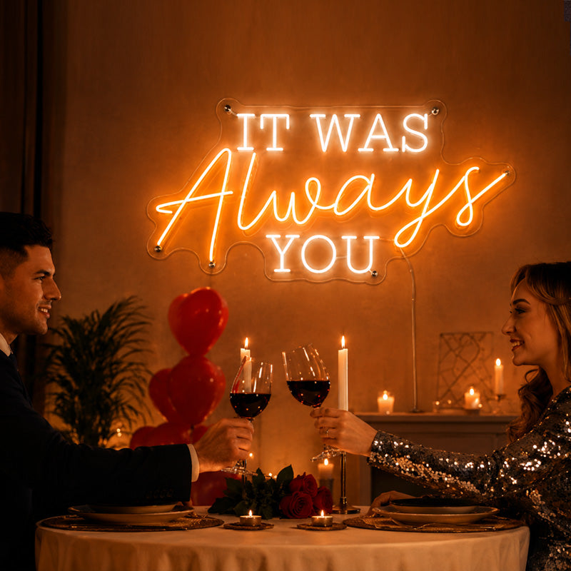 It was always you neon signs