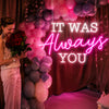 It was always you neon signs