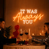 It was always you neon signs