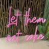 let them eat cake neon sign for Bakery