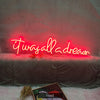 It was all a dream neon sign