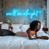 We'll be alright neon lights