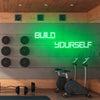 Build Yourself Gym Neon Sign