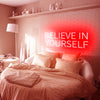 Believe in Yourself Neon Sign