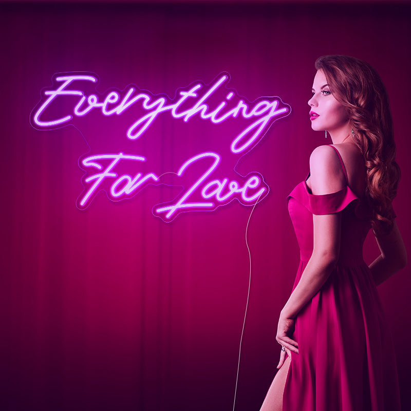 Everything for Love neon sign
