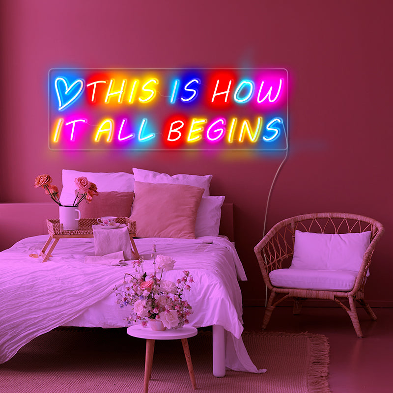 This Is How It All Begins Neon Sign