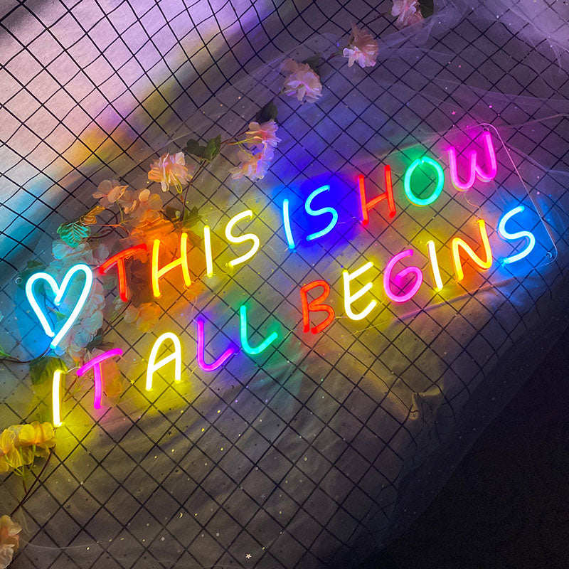 This Is How It All Begins Neon Sign