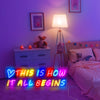 This Is How It All Begins Neon Sign