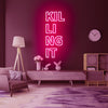 KILLING IT Neon Sign