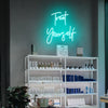 Treat Yourself LED Neon Sign