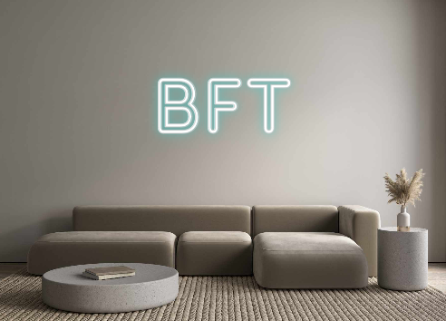 Custom neon sign BFT