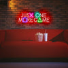 Just One More Game Neon Sign