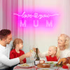 love you mum neon sign