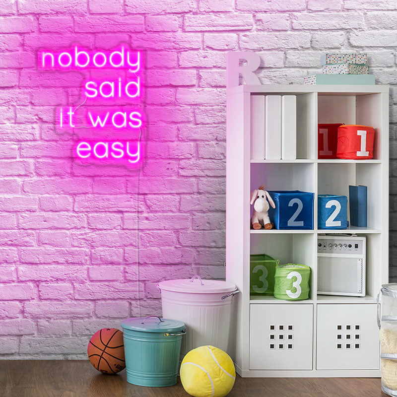 Nobody Said It Was Easy LED Sign