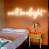We'll be alright neon lights